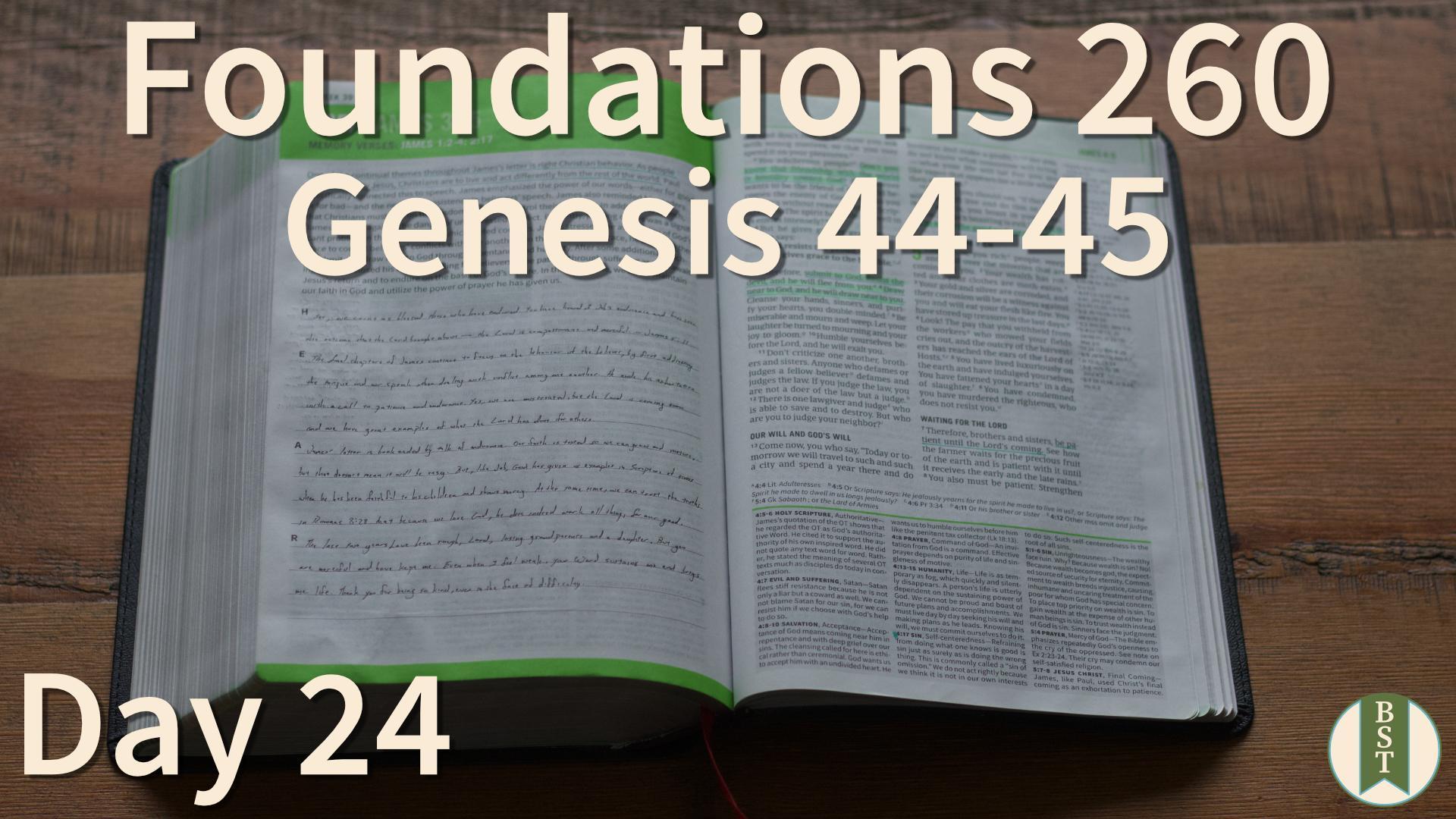 F260 Day 24: Genesis 44-45